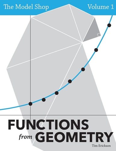 The Model Shop, Volume 1 Functions from Geometry