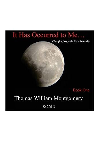 It Has Occurred to Me... (Thoughts, Jots and a Little Research): Book One