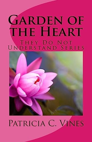 Garden of the Heart They Do Not Understand Series