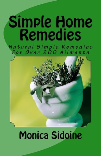Simple Home Remedies Natural Simple Remedies For Over 200 Ailments