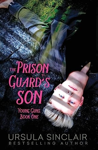 The Prison Guard's Son Young Guns Book One