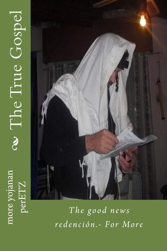 The True Gospel The Good News Redencion.- For More