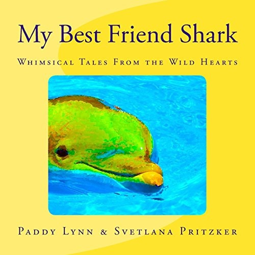 My Best Friend Shark Whimsical Tales From the Wild Hearts