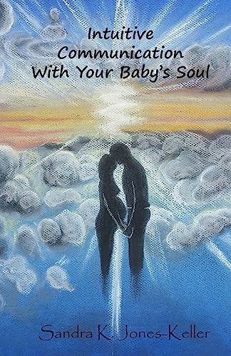 Intuitive Communication With Your Baby's Soul