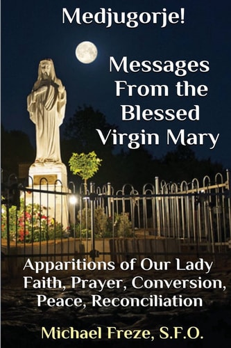 Medjugorje! Latest Marian Messages For The World Marian Apparitions Faith, Prayer, Conversion