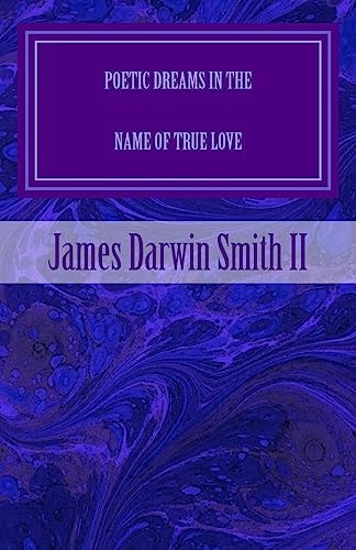 Poetic Dreams in the Name of True Love