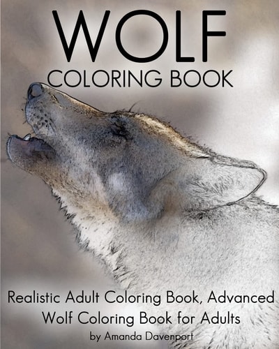 Wolf Coloring Book Realistic Adult Coloring Book, Advanced Wolf Coloring Book for Adults