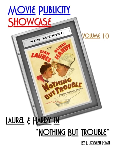 Movie Publicity Showcase Volume 10 Laurel and Hardy in "Nothing But Trouble"
