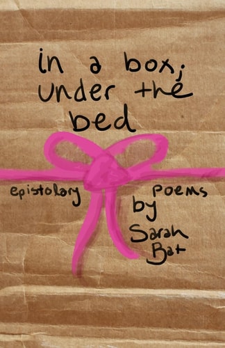 In a Box; Under the Bed A Collection of Epistolary Poems