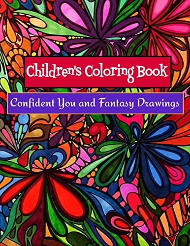 Children's Coloring Book - Confident You and Fantasy Drawings Boost Self-Esteem and Creativity