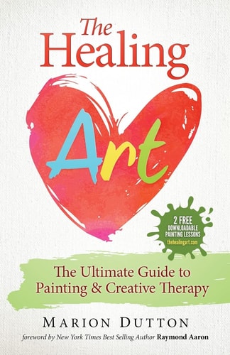 The Healing Art The Ultimate Guide on Art and Creative Therapy