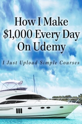 How I Make $1,000 Every Day On Udemy I Just Upload Simple Courses