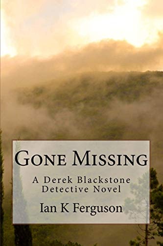 Gone Missing A Derek Blackstone Detective Novel