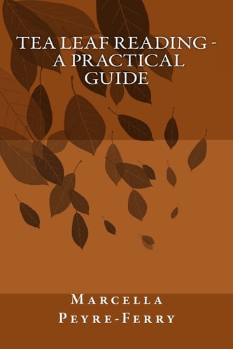 Tea Leaf Reading - a Practical Guide