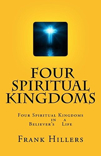 The Four Kingdoms Four Kingdoms in a Christian Life