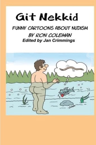 Git Nekkid Funny Cartoons About Nudism