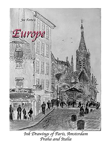 Joe Forte's Europe Ink Drawings of Paris, Amsterdam, Praha and Italia