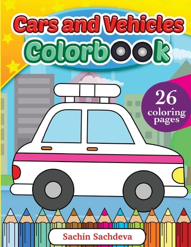 Cars and Vehicles Colorbook Coloring Book for Kids, Toddlers and Preschoolers