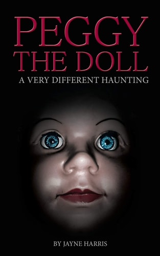Peggy the Doll A Very Different Haunting