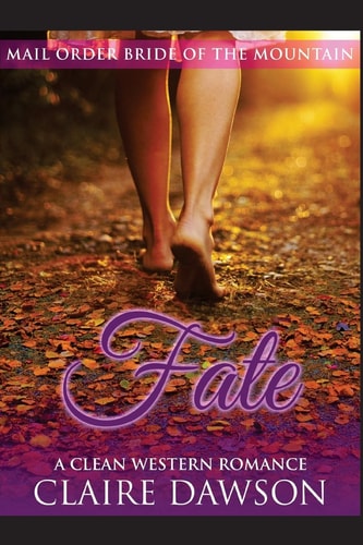 Fate (Historical Fiction Romance) (Mail Order Brides) (Western Historical Romance) (Victorian Romance) (Inspirational Christian Romance)