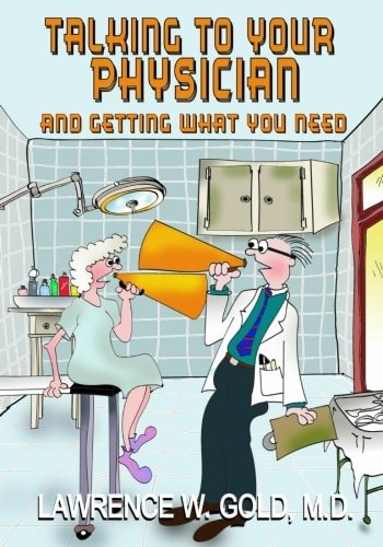 Talking To Your Physician Making the Relationship Work