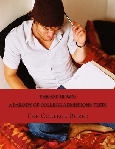 The SAT-DoWN A Parody of College Admissions Tests