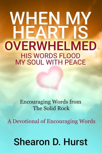 When My Heart Is Overwhelmed His Words Flood My Soul with Peace