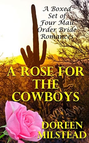 A Rose For The Cowboys A Boxed Set of Four Mail Order Bride Romances