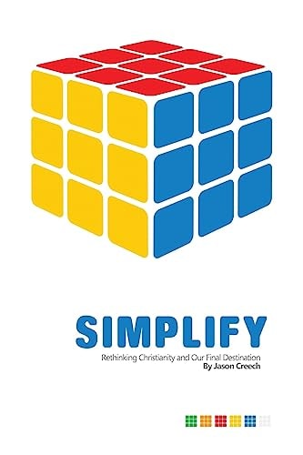 Simplify Rethinking Christianity and Our Final Destination