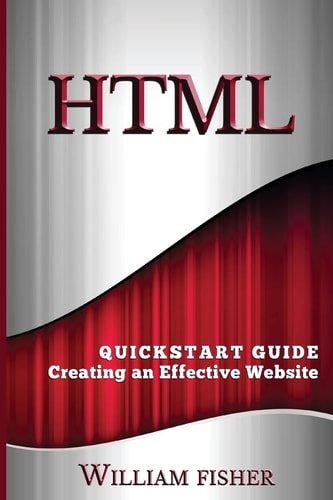 HTML QuickStart Guide - Creating an Effective Website