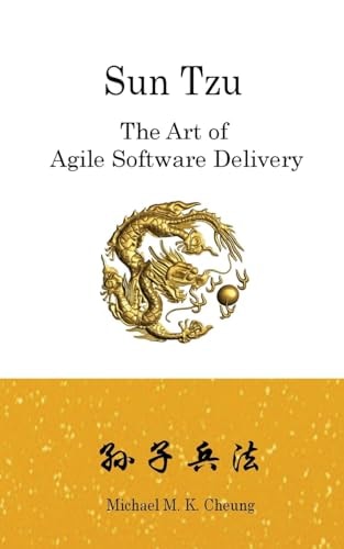 Sun Tzu The Art of Agile Software Delivery