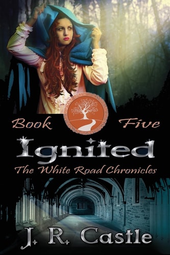 Ignited The White Road Chronicles Book Five