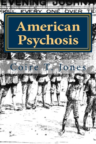 American Psychosis Cultural Dissonance and the Construction and Evolution of American National Identity