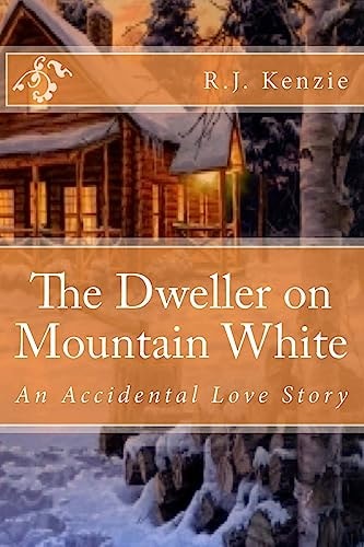 The Dweller on Mountain White An Accidental Love Story