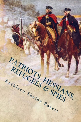 Patriots, Hessians, Refugees and Spies