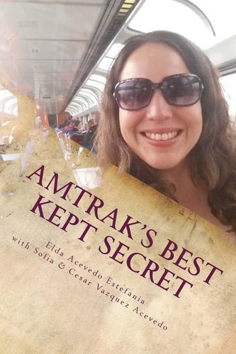 Amtrak's Best Kept Secret A Guide to Traveling the U.S.A. with a Rail Pass