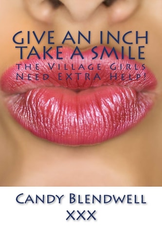 Give an Inch Take a Smile The Village Girls Need Extra Help!