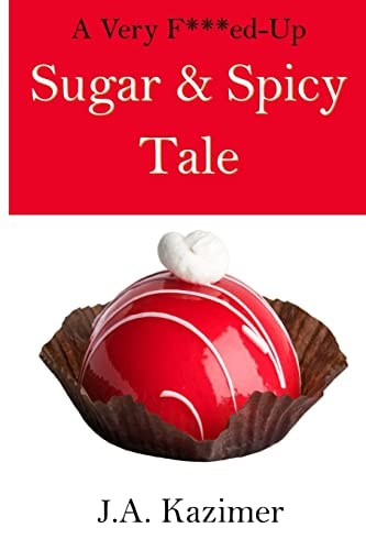 A Very F***ed-Up Sugar and Spicy Tale A Mother Hubbard Mystery Novella