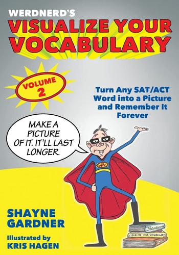 Visualize Your Vocabulary Turn Any SAT/ACT Word Into a Picture and Remember It Forever
