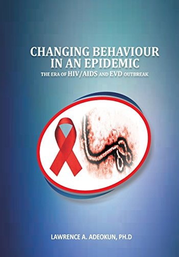Changing Behaviour in an Epidemic The Era of HIV/AIDS and EVD Outbreak