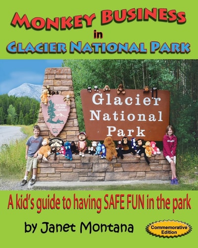 Monkey Business in Glacier National Park A Kid's Guide to Having SAFE FUN in the Park