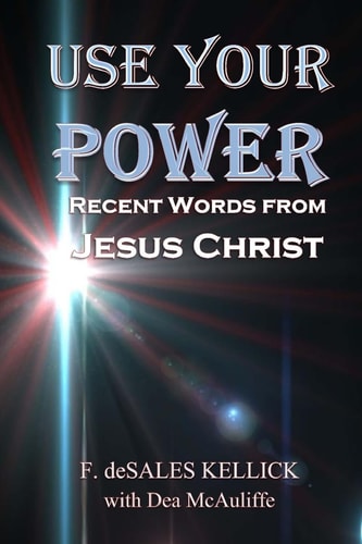 Use Your Power Recent Words from Jesus Christ
