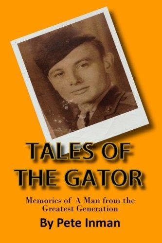 Tales of the Gator Memories of a Man from the Greatest Generation