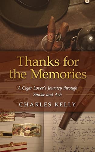 Thanks for the Memories A Cigar Lover's Journey Through Smoke and Ash