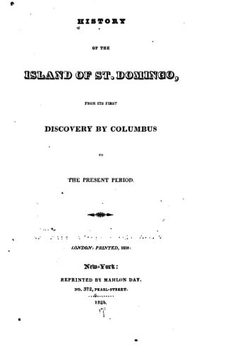 History of the Island of St. Domingo, From Its First Discovery by Columbus