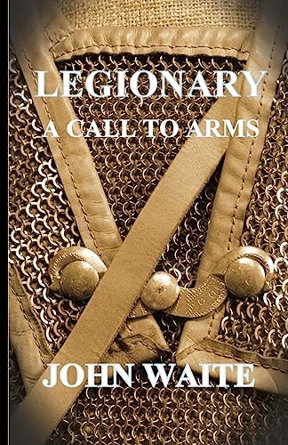 Legionary A Call to Arms