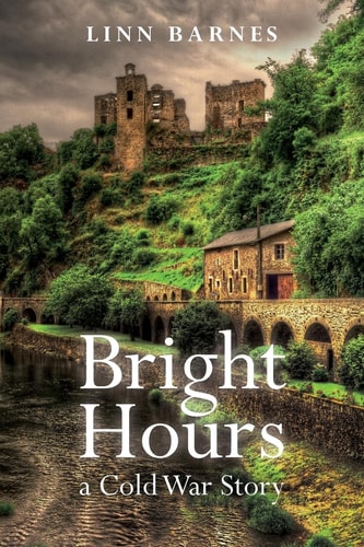 Bright Hours A Cold War Story