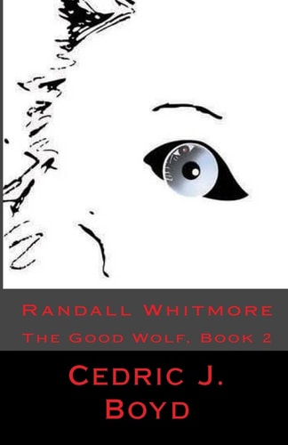 Randall Whitmore The Good Wolf, Book 2