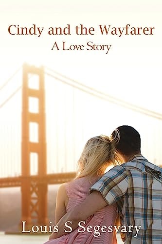 Cindy and the Wayfarer A Love Story