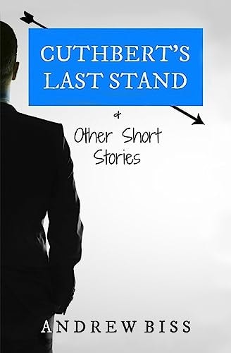 Cuthbert's Last Stand and Other Short Stories